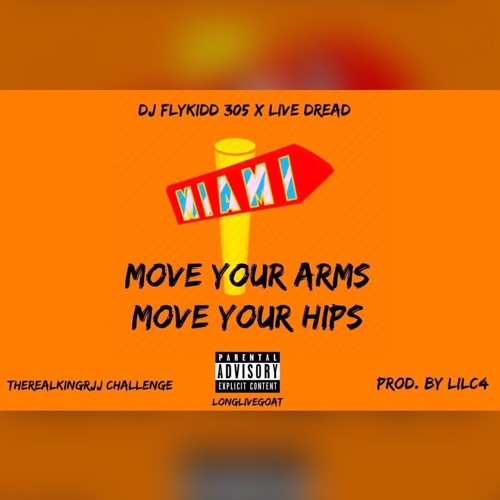 MOVE YO ARMS MOVE YO HIPS  ( FT- LIVE DREAD , RJ )