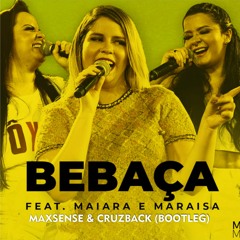Marília Mendonça - BEBAÇA feat. Maiara e Maraisa ( Maxsense & Cruzback Bootleg)