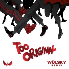 Major Lazer - Too Original (WÜLSKY Remix)
