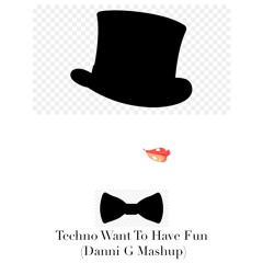 Techno To Have Fun (ImDanniG Mashup)