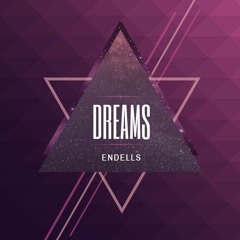 Endells -DREAMS (Original Mix)