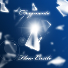 Flow Castle - Fragments