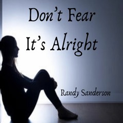 Don't Fear It's Alright