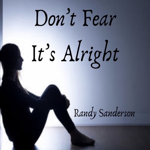 Don't Fear It's Alright
