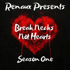 Break Necks Not Hearts (SZN 1)