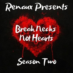 Break Necks Not Hearts (SZN 2)