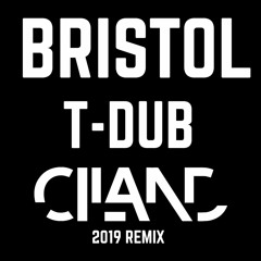 Bristol - T Dub - Ciland Remix (Free Download)