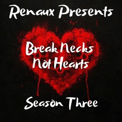 Break Necks Not Hearts (SZN 3)