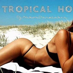 Tropical House Summer Mix # Dj.Nikos Danelakis # Best of Deep #