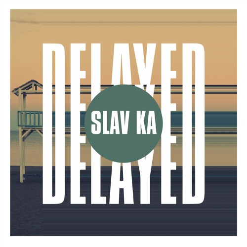 Delayed with...Slav Ka