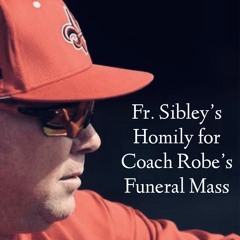 Homily for Coach Robichaux's Funeral