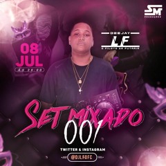 SET MIXADO 001 (DJ LF O PILOTO DA PUTARIA) VEM TRANQUILO,VEM AFOBADO NÃO