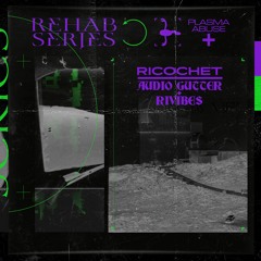 Audio Gutter & Rivibes - Ricochet (Rehab Series 005)