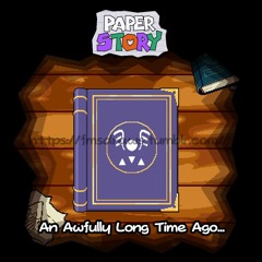 [Undertale AU - Undertale: PaperStory OST] An Awfully Long Time Ago..