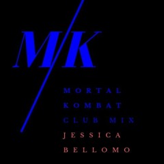 MORTAL KOMBAT Clubmix Jessica Bellomo