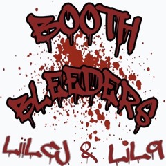 BoothBleeders  (Ft. Lil9)