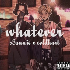 s3annie & cold hart >> whatever (in all platforms)