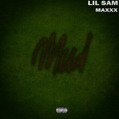 Mud Ft. Maxxx (Prod. Staccato)