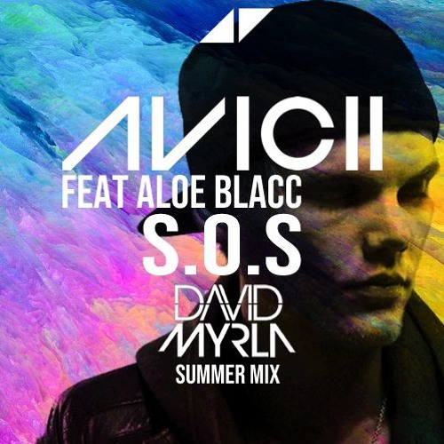 Stream Avicii Ft. Aloe Blacc SOS (David Myrla Summer Mix) by David