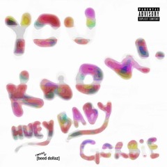 Huey Baby - You Know (feat. Gorbie) (prod. 1080 Beed)