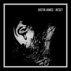 Justin James - Reset (refused.)