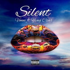 SILENT ft Yvng Czar
