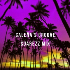 Caleña's Groove - (Suarezz Groove Tech House)Mix
