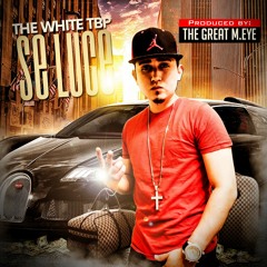 SE LUCE by The White Tbp