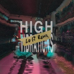 High Vibrations Lo-Fi Remix w Sebastian Kamae