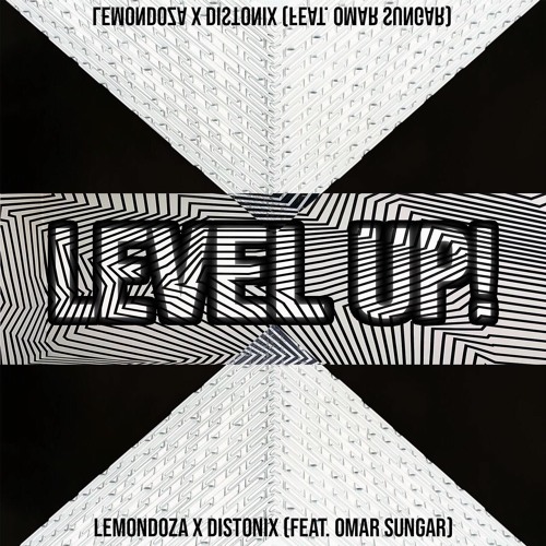 Lemondoza & Distonix - Level Up! (ft. Omar Sungar)