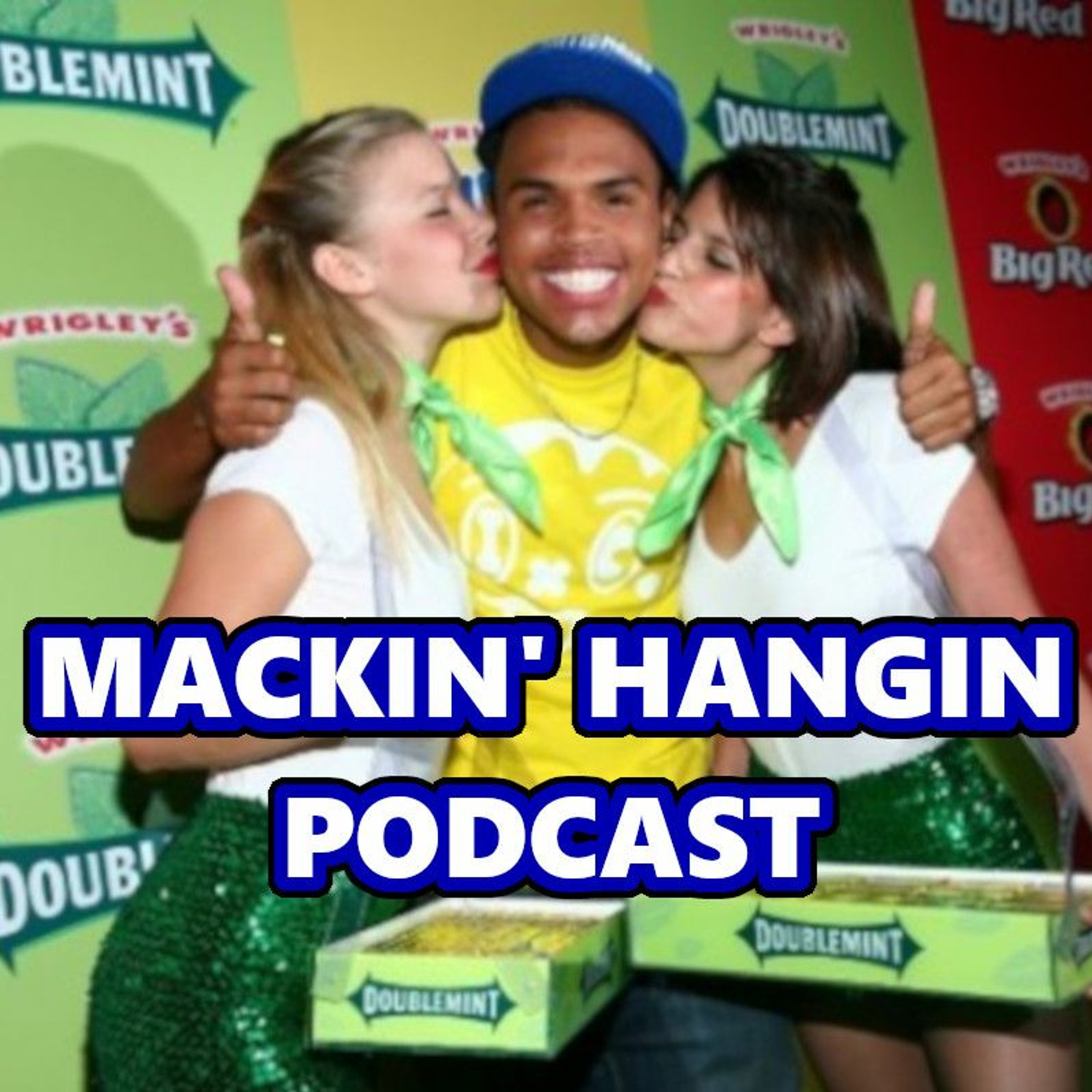Mackin\' Hangin Podcast