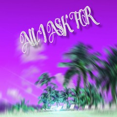 All I Ask For X BagManSani ft. DSCO