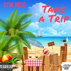 Take a Trip (prod. OTW Kilo)