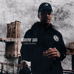 Y'all Don't Know Me (prod. Crescendo Beats)