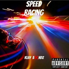Klay BANDZ- Speed Racing(Prod.woodpecker)
