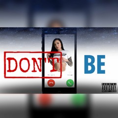 Don't Be (ft.@Nobody)(prod. Lincoln)