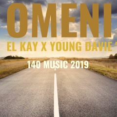 EL KAY X YOUNG DAVIE- OMENI (2019)