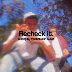 Recheck it