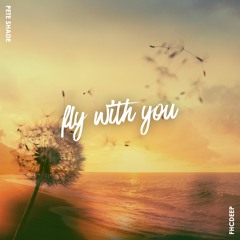Pete Shade - Fly With You
