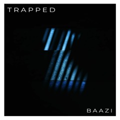 Baazi - TRAPPED