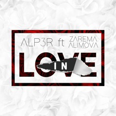 ALP3R Ft. Zarema Alimova - In Love