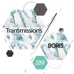 Transmissions 289 with Boris