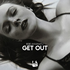 Ege Akkanatli - Get Out