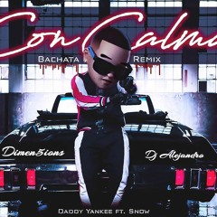 Daddy Yankee - Con Calma (Dimen5ions & DJ Alejandro Bachata Remix)