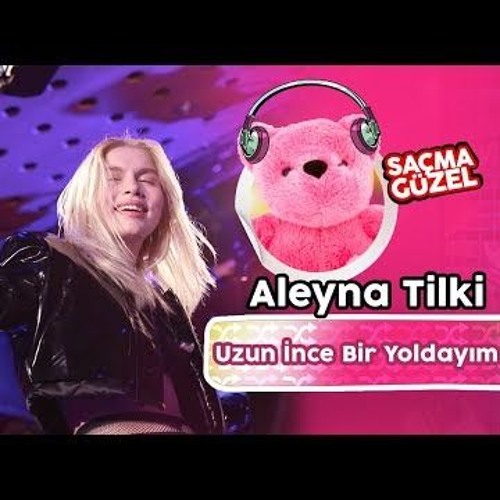 Aleyna Tilki - Uzun İnce Bir Yoldayım