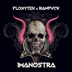 FLOXYTEK & RAWPVCK - IMANOSTRA [played by Dr. Peacock, Billx, The Sickest Squad and more]