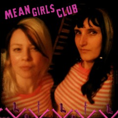 Mean Girls Club - Girls In The Garage