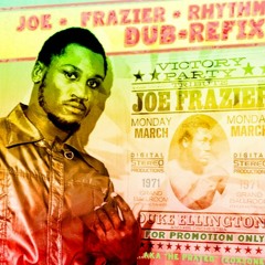 Joe Frazier Rhythm Dub Refix 2019 (D.S.R.) Promo