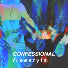 CONFESSIONAL FREESTYLE
