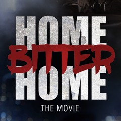 Home Bitter Home- The Movie | Official SoundTrack